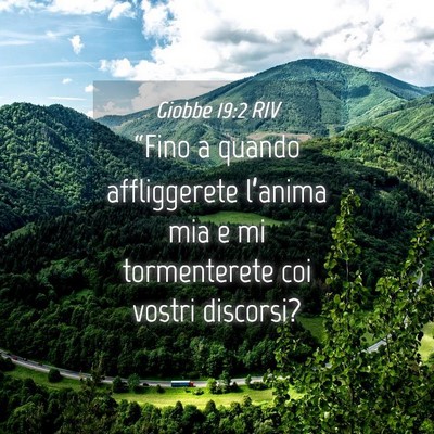 Picture 04 - Giobbe 19:2 RIV - “Fino a quando affliggerete l’anima mia e mi - Bible Verse Picture