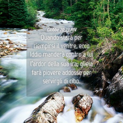 Picture 04 - Giobbe 20:23 RIV - Quando starà per riempirsi il ventre, ecco Iddio - Bible Verse Picture