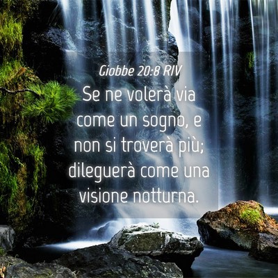 Picture 04 - Giobbe 20:8 RIV - Se ne volerà via come un sogno, e non si - Bible Verse Picture
