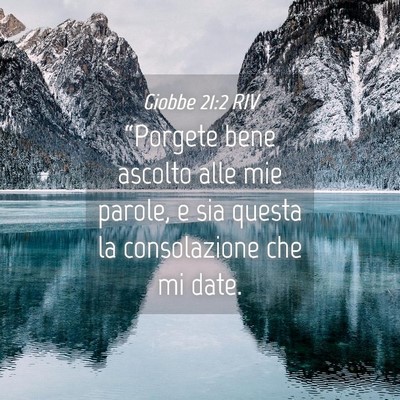 Picture 04 - Giobbe 21:2 RIV - “Porgete bene ascolto alle mie parole, e sia - Bible Verse Picture