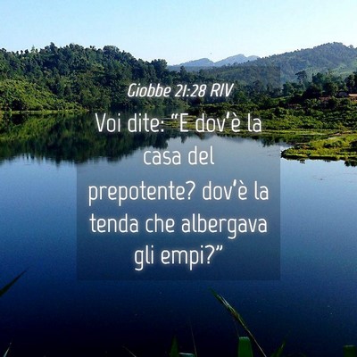 Picture 04 - Giobbe 21:28 RIV - Voi dite: “E dov’è la casa del prepotente? - Bible Verse Picture