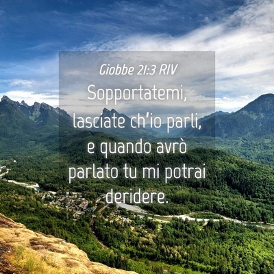 Picture 04 - Giobbe 21:3 RIV - Sopportatemi, lasciate ch’io parli, e quando - Bible Verse Picture
