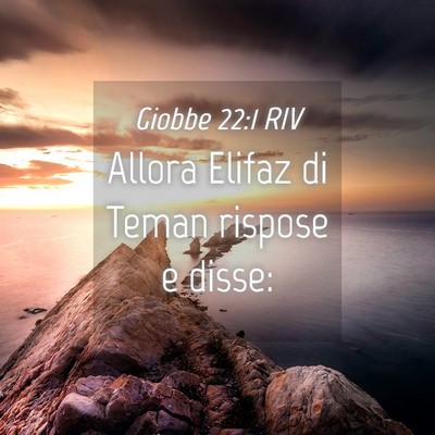 Picture 04 - Giobbe 22:1 RIV - Allora Elifaz di Teman rispose e - Bible Verse Picture