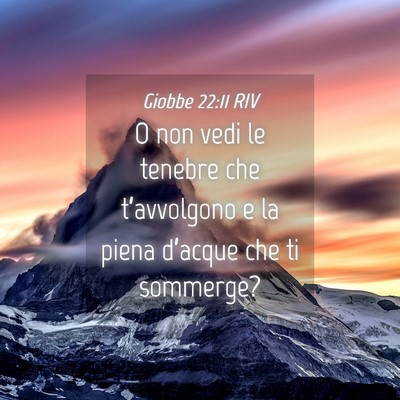 Picture 04 - Giobbe 22:11 RIV - O non vedi le tenebre che t’avvolgono e la - Bible Verse Picture