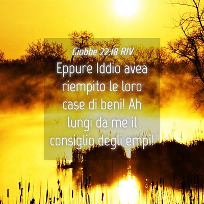 Picture 04 - Giobbe 22:18 RIV - Eppure Iddio avea riempito le loro case di beni! - Bible Verse Picture