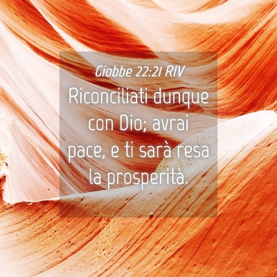 Picture 04 - Giobbe 22:21 RIV - Riconciliati dunque con Dio; avrai pace, e ti - Bible Verse Picture