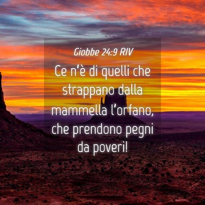 Picture 04 - Giobbe 24:9 RIV - Ce n’è di quelli che strappano dalla mammella - Bible Verse Picture