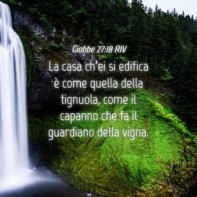 Picture 04 - Giobbe 27:18 RIV - La casa ch’ei si edifica è come quella della - Bible Verse Picture