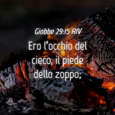 Picture 04 - Giobbe 29:15 RIV - Ero l’occhio del cieco, il piede dello - Bible Verse Picture