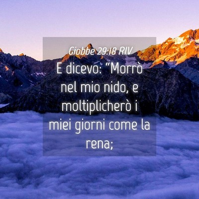 Picture 04 - Giobbe 29:18 RIV - E dicevo: “Morrò nel mio nido, e - Bible Verse Picture