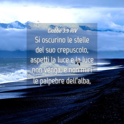 Picture 04 - Giobbe 3:9 RIV - Si oscurino le stelle del suo crepuscolo, aspetti - Bible Verse Picture