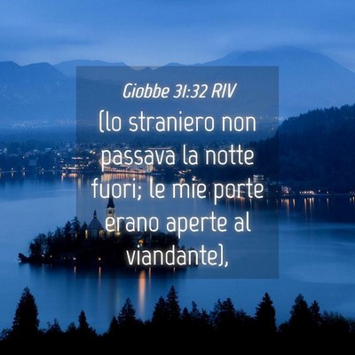 Picture 04 - Giobbe 31:32 RIV - (lo straniero non passava la notte fuori; le mie - Bible Verse Picture