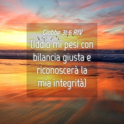 Picture 04 - Giobbe 31:6 RIV - (Iddio mi pesi con bilancia giusta e riconoscerà - Bible Verse Picture