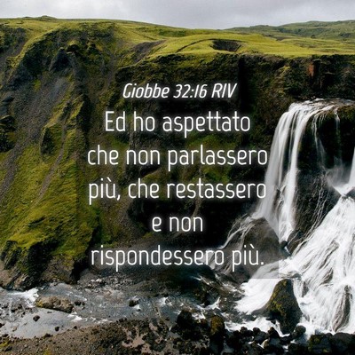 Picture 04 - Giobbe 32:16 RIV - Ed ho aspettato che non parlassero più, che - Bible Verse Picture