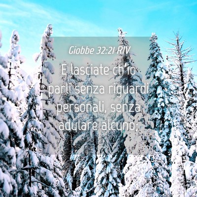Picture 04 - Giobbe 32:21 RIV - E lasciate ch’io parli senza riguardi - Bible Verse Picture