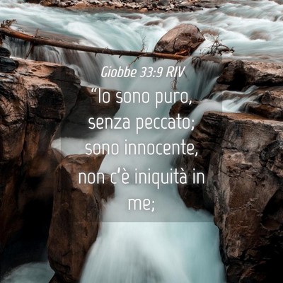 Picture 04 - Giobbe 33:9 RIV - “Io sono puro, senza peccato; sono innocente, - Bible Verse Picture
