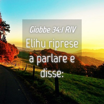 Picture 04 - Giobbe 34:1 RIV - Elihu riprese a parlare e - Bible Verse Picture