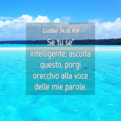 Picture 04 - Giobbe 34:16 RIV - Se tu se’ intelligente, ascolta questo, porgi - Bible Verse Picture