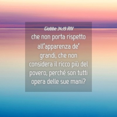 Picture 04 - Giobbe 34:19 RIV - che non porta rispetto all’apparenza de’ - Bible Verse Picture