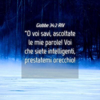 Picture 04 - Giobbe 34:2 RIV - “O voi savi, ascoltate le mie parole! Voi che - Bible Verse Picture