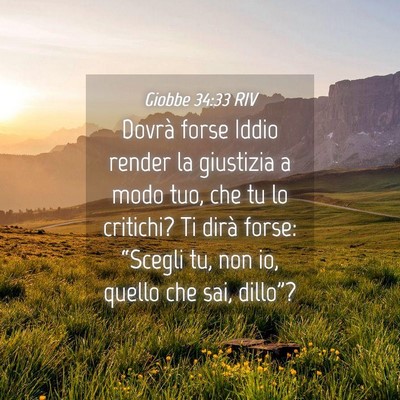 Picture 04 - Giobbe 34:33 RIV - Dovrà forse Iddio render la giustizia a modo - Bible Verse Picture