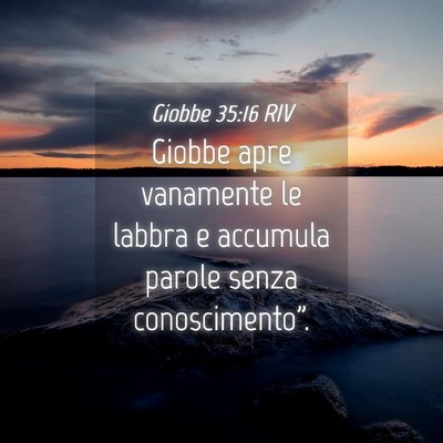 Picture 04 - Giobbe 35:16 RIV - Giobbe apre vanamente le labbra e accumula parole - Bible Verse Picture