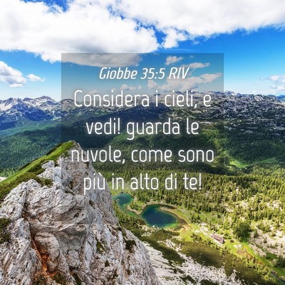 Picture 04 - Giobbe 35:5 RIV - Considera i cieli, e vedi! guarda le nuvole, come - Bible Verse Picture