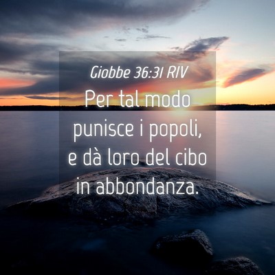 Picture 04 - Giobbe 36:31 RIV - Per tal modo punisce i popoli, e dà loro del - Bible Verse Picture