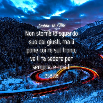 Picture 04 - Giobbe 36:7 RIV - Non storna lo sguardo suo dai giusti, ma li pone - Bible Verse Picture