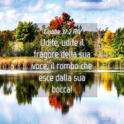 Picture 04 - Giobbe 37:2 RIV - Udite, udite il fragore della sua voce, il rombo - Bible Verse Picture