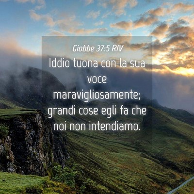 Picture 04 - Giobbe 37:5 RIV - Iddio tuona con la sua voce maravigliosamente; - Bible Verse Picture