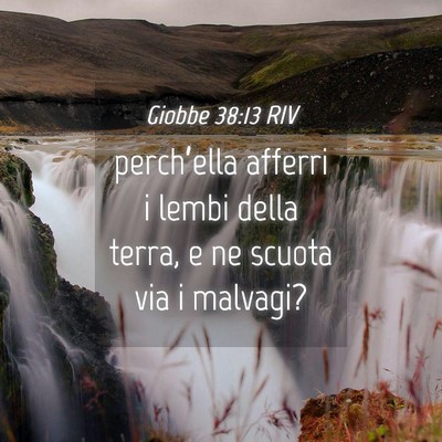 Picture 04 - Giobbe 38:13 RIV - perch’ella afferri i lembi della terra, e ne - Bible Verse Picture