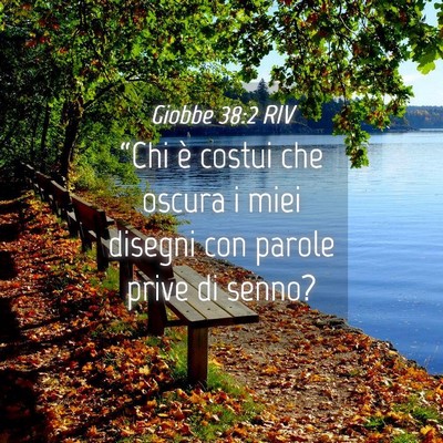 Picture 04 - Giobbe 38:2 RIV - “Chi è costui che oscura i miei disegni con - Bible Verse Picture