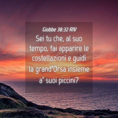 Picture 04 - Giobbe 38:32 RIV - Sei tu che, al suo tempo, fai apparire le - Bible Verse Picture
