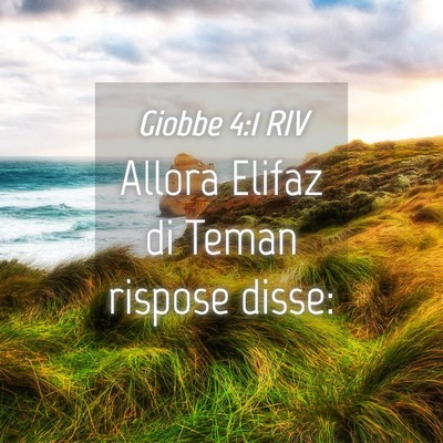 Picture 04 - Giobbe 4:1 RIV - Allora Elifaz di Teman rispose - Bible Verse Picture