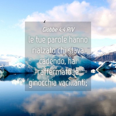 Picture 04 - Giobbe 4:4 RIV - le tue parole hanno rialzato chi stava cadendo, - Bible Verse Picture