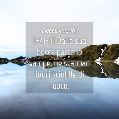 Picture 04 - Giobbe 41:19 RIV - (H41-11) Dalla sua bocca partono vampe, ne - Bible Verse Picture