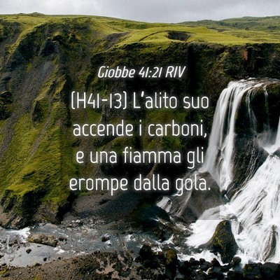 Picture 04 - Giobbe 41:21 RIV - (H41-13) L’alito suo accende i carboni, e una - Bible Verse Picture