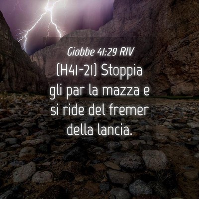 Picture 04 - Giobbe 41:29 RIV - (H41-21) Stoppia gli par la mazza e si ride del - Bible Verse Picture