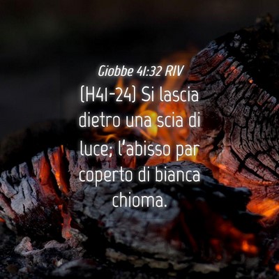 Picture 04 - Giobbe 41:32 RIV - (H41-24) Si lascia dietro una scia di luce; - Bible Verse Picture