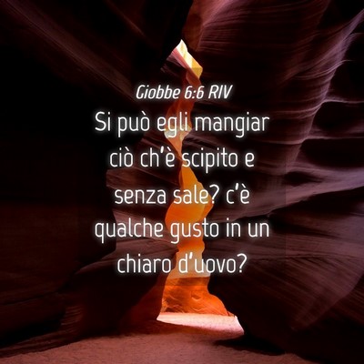 Picture 04 - Giobbe 6:6 RIV - Si può egli mangiar ciò ch’è scipito e senza - Bible Verse Picture