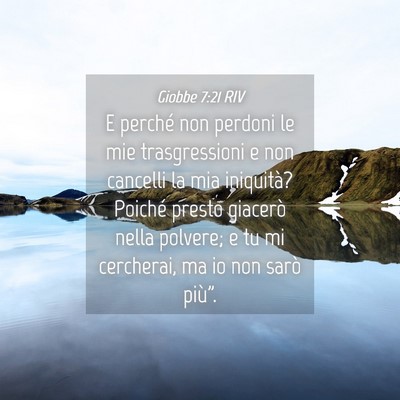 Picture 04 - Giobbe 7:21 RIV - E perché non perdoni le mie trasgressioni e non - Bible Verse Picture