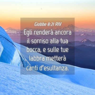 Picture 04 - Giobbe 8:21 RIV - Egli renderà ancora il sorriso alla tua bocca, e - Bible Verse Picture