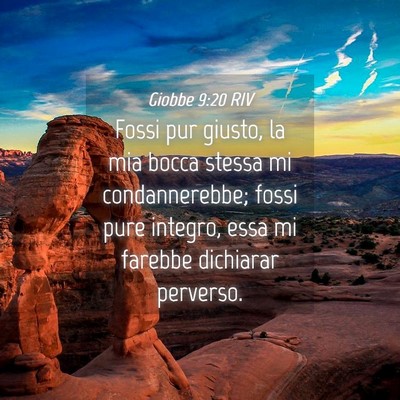 Picture 04 - Giobbe 9:20 RIV - Fossi pur giusto, la mia bocca stessa mi - Bible Verse Picture