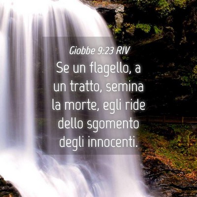 Picture 04 - Giobbe 9:23 RIV - Se un flagello, a un tratto, semina la morte, - Bible Verse Picture