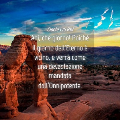 Picture 04 - Gioele 1:15 RIV - Ahi, che giorno! Poiché il giorno dell’Eterno - Bible Verse Picture