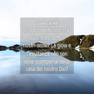 Picture 04 - Gioele 1:16 RIV - Il nutrimento non ci è esso tolto sotto i nostri - Bible Verse Picture