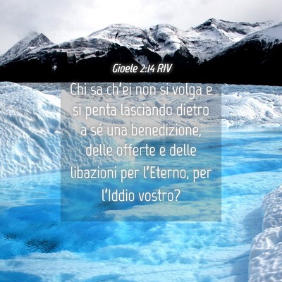 Picture 04 - Gioele 2:14 RIV - Chi sa ch’ei non si volga e si penta lasciando - Bible Verse Picture