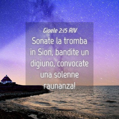 Picture 04 - Gioele 2:15 RIV - Sonate la tromba in Sion, bandite un digiuno, - Bible Verse Picture