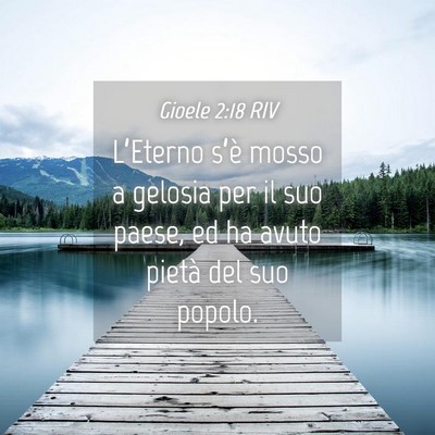 Picture 04 - Gioele 2:18 RIV - L’Eterno s’è mosso a gelosia per il suo - Bible Verse Picture